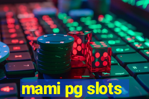 mami pg slots